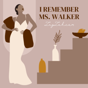 I Remember Ms. Walker