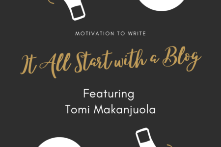 It All Started with a blog Tomi Makanjuola