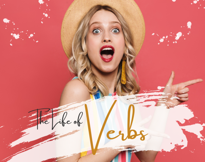 The Life of Verbs: How to Breathe Life into Your Writing
