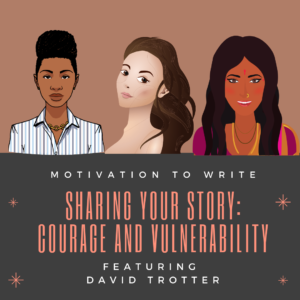 Courage and Vulnerability Featuring David Trotter