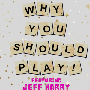 Why You Should Play Jeff Harry