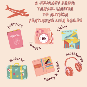 A Journey from Travel Writer to Author featuring Lisa Dailey