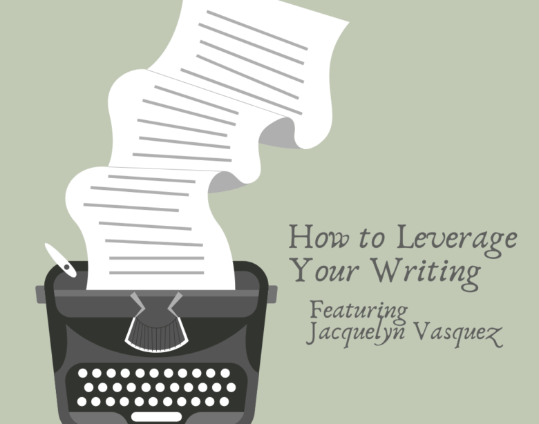How to Leverage Your writing