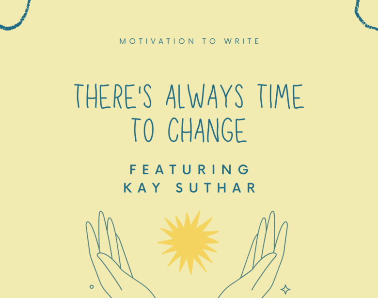 There's Always Time to Change