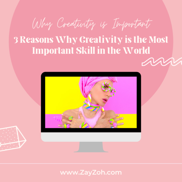 Why Creativity Is Important 3 Reasons Why Creativity Is 
