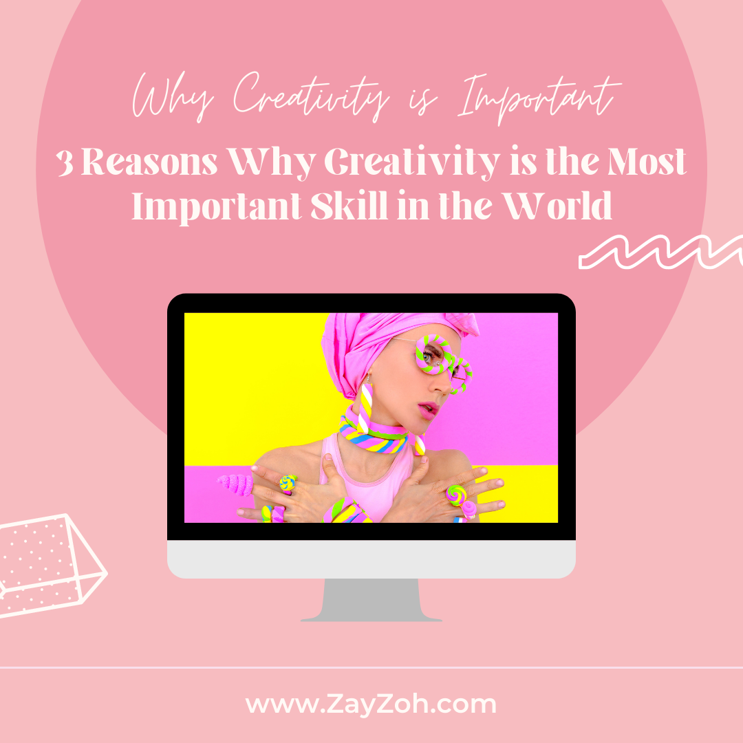 Why Creativity Is Important Reasons Why Creativity Is