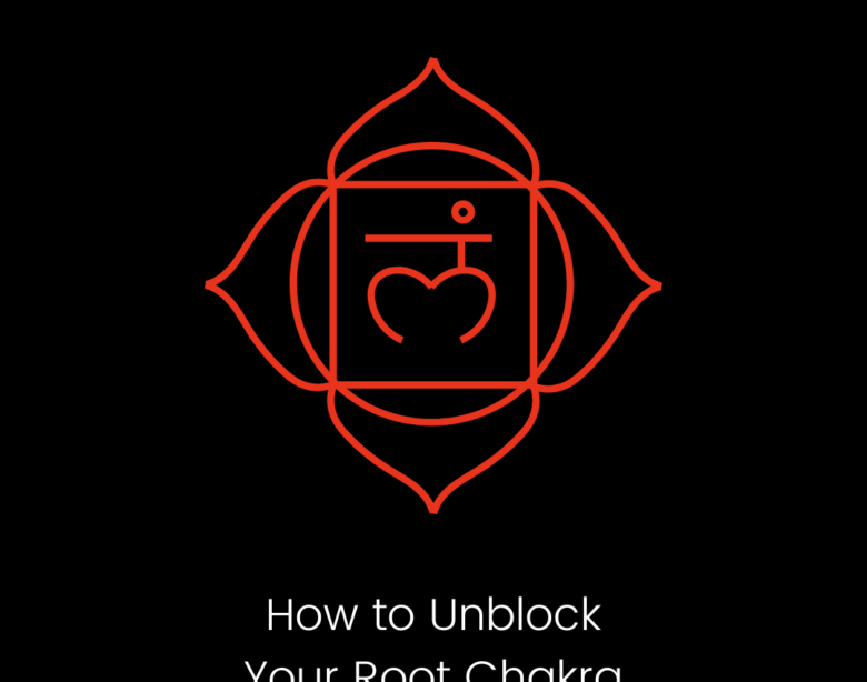 how to unblock your root chakra