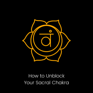 how to balance your sacral chakra