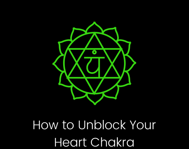 how to unblock your heart chakra
