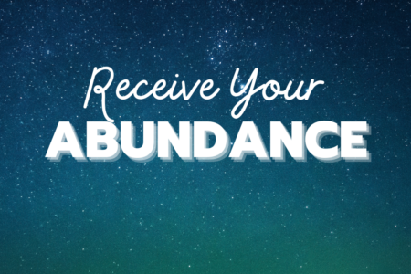 receive your abundance