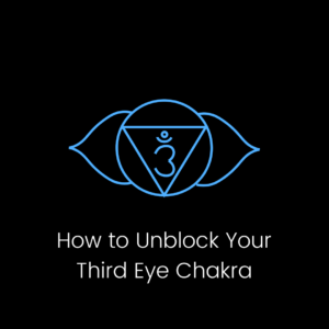 how to unblock your third eye chakra