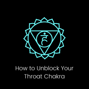 how to unblock your throat chakra