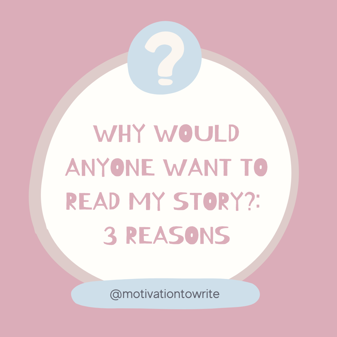 why-would-anyone-want-to-read-my-story-3-reasons-zayzoh-motivation