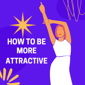 how to be more attractive